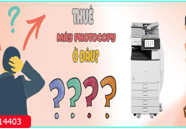 Ở đâu cung cấp dịch vụ cho thuê máy photocopy giá rẻ? Ở đâu cung cấp dịch vụ cho thuê máy photocopy giá rẻ?